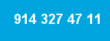 914 327 47 11